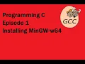 Programming C Episode 1 Installing MinGW-w64