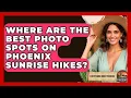 Where Are The Best Photo Spots On Phoenix Sunrise Hikes - Everything About Phoenix