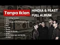 Lagu BEST SONG HINDIA \u0026 .FEAST | Full Album Terbaik 2025 Daniel Baskara – Everything You Are!