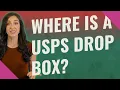 Where is a USPS drop box
