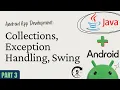 Android App Development with Java - Part 3 Collections Exception Handling Swing More