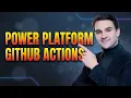 Power Platform ALM Mastering GitHub Actions Automation