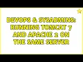 DevOps SysAdmins Running Tomcat 7 and Apache 2 on the same server