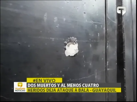 Dos muertos y al menos cuatro heridos deja ataque a bala - Guayaquil