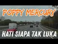 Download Lagu Poppy Mercury - Hati Siapa Tak Luka (tanpa iklan)