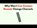 Why Won t Cox Contour Remote Change Channels - Battery Signal Fix Guide
