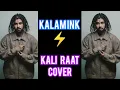 KALAM INK - KALI RAAT COVER RAP SONG | GREYY BASS | @Kold-World |