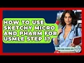 How To Use Sketchy Micro And Pharm For USMLE Step 1 - Med School Survival Guide