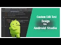 How to Design Custom Edit Text in a Android Studio