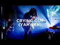 Crying Out (Yahweh) [spontaneous] - Amanda Cook \u0026 Steffany Gretzinger | Bethel Music