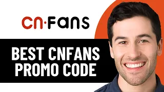 HOW TO EASILY FIND BEST CNFANS DISCOUNT PROMO CODES UPDATED 2026