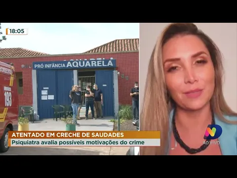 Atentado em creche de Saudades: Psiquiatra avalia possíveis motivações do crime