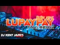 Lagu LUPAYPAY DJ KENT JAMES THAI REMIX