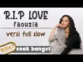 Download Lagu R.I.P LOVE - FAOUZIA FULL TERBARU | VERSI SLOW