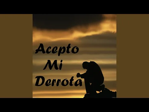 Download MP3 Acepto Mi Derrota (Cover)