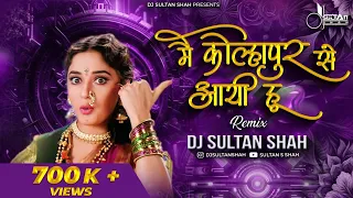 mai kolhapur se aayi hoon dj sultan shah remix marathi style mix madhuri dixit superhit
