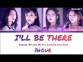 Download Lagu 1hour I'LL BE THERE - Orange, Phương Mỹ Chi, Lamoon, Han Sara | Em Xinh Say Hi. 1h I will be there