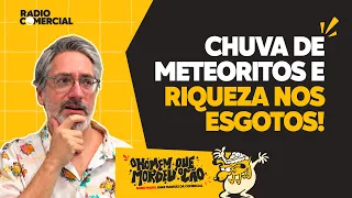 Rádio Comercial | Um meteorito no esgoto! - O Homem Que Mordeu o Cão