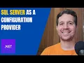 SQL Server as a Configuration Provider IConfiguration with a Database ASP NET Core