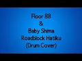 Floor 88 \u0026 Baby Shima - Roadblock Hatiku | (Drum Cover)