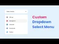 Custom Dropdown Select Menu in HTML CSS JavaScript