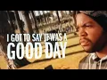 Download Lagu ICE CUBE: IT WAS A GOOD DAY