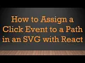 How to Assign a Click Event to a Path in an SVG with React