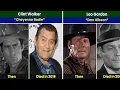 Cheyenne 1955 Cast Then and Now 2025