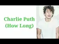 Download Lagu Charlie puth - How Long? (Easy lyric)