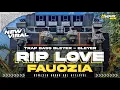 Download Lagu DJ TRAP RIP LOVE FAUOZIA FULL BASS BLEYER | SPESIAL CEK SOUND TERBARU 2025