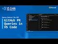 Source Control Tip 15 GitHub PR queries in VS Code