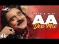 Download Lagu Aa (Desi Dhol Mix) | DJ Dally | Roach Killa | Arif Lohar | Deep Jandu | Latest Punjabi Song 2024