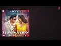 FULL AUDIO: Slow Motion | Bharat | Salman Khan, Disha Patani | Vishal & Shekhar |Nakash A , Shreya G