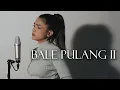 Download Lagu BALE PULANG II - TOTON CARIBO FEAT JUSTY ALDRIN | Metha Zulia (cover)
