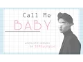EXO - Call Me Baby (Acoustic English Cover ; Short)
