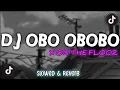 Download Lagu DJ OBO OBOBO ‐ ( Slowed \u0026 Reverb ) 🎧🎶