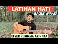 Download Lagu BAGUS WIRATA - LATIHAN HATI //COVER BY PURNAMA ARINTIKA