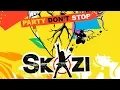 Download Lagu Skazi - Party Don't Stop (Official Audio)