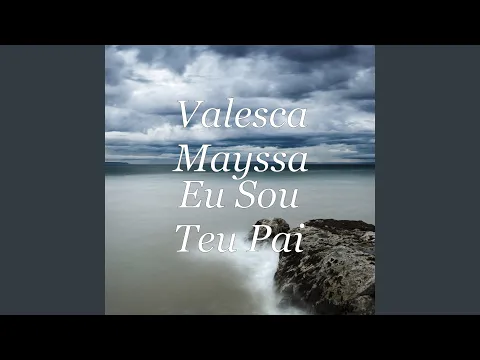 Clipe de Eu Sou Teu Pai - Valesca Mayssa