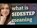 Sidestep meaning of Sidestep