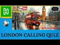 London Calling Quiz Travel and Geography Quiz How Much Do You Really Know About London City