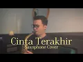 Download Lagu Cinta Terakhir - Ari Lasso (Saxophone Cover by Dori Wirawan)