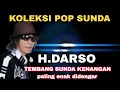 Download Lagu H.DARSO - KOLEKSI POP SUNDA - TEMBANG SUNDA KENANGAN PALING  ENAK DIDENGAR  PALING BANYAK DICARI