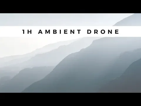 1 Hour Ambient Drone Music for Meditation