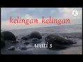 kelangan kelingan , , Wati s , lirik lagu tarling
