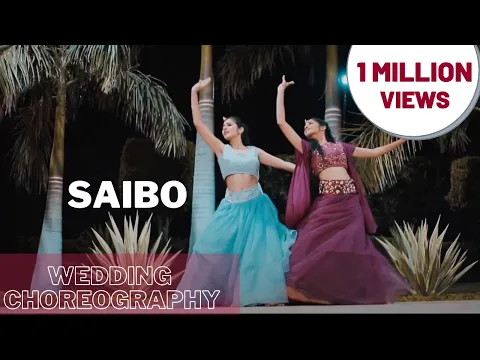 Download MP3 Saibo | Wedding Choreography | Dimpy Nandwani | Khyati Jajoo | Dance Cover