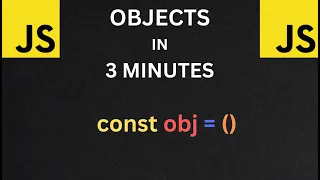 JS Objects in 3 Minutes