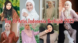 top 10 artis indonesia berhijab 2023 the most beautiful indonesias celebrities hijabers hijab