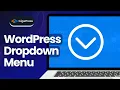 How to Create a WordPress Dropdown Menu