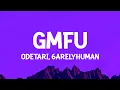 Download Lagu ODETARI - GMFU (w/ 6arelyhuman) Lyrics